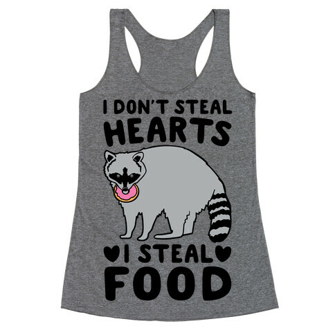 I Don't Steal Hearts I Steal Food Racerback Tank Top