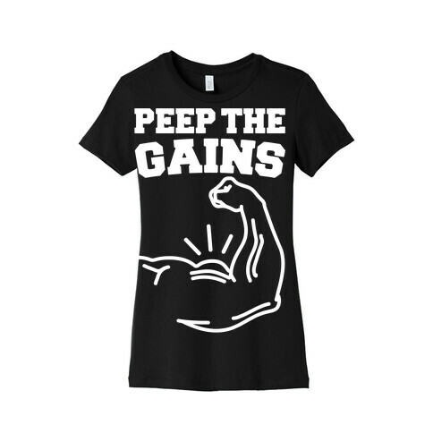 Peep The Gains White Print Womens T-Shirt