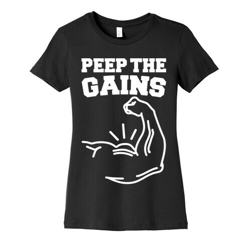 Peep The Gains White Print Womens T-Shirt