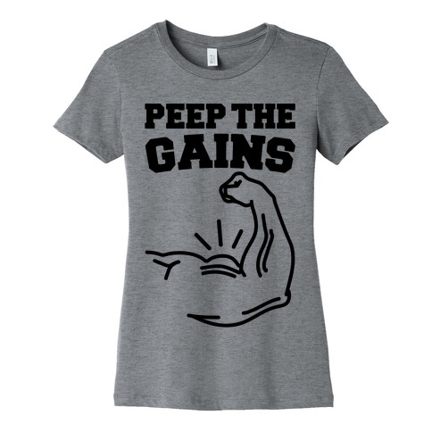 Peep The Gains  Womens T-Shirt