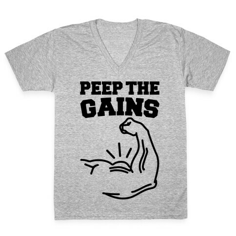 Peep The Gains  V-Neck Tee Shirt