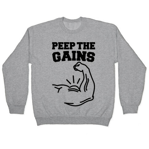 Peep The Gains  Pullover