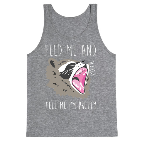 Feed Me And Tell Me I'm Pretty Raccoon Tank Top