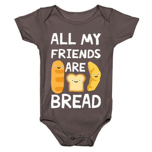 All My Friends Are Bread Baby One-Piece