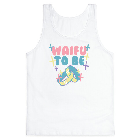 Waifu To Be (1 of 2) Tank Top