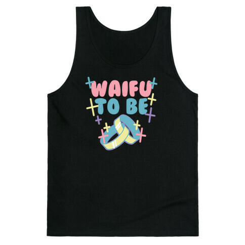 Waifu To Be (1 of 2) Tank Top