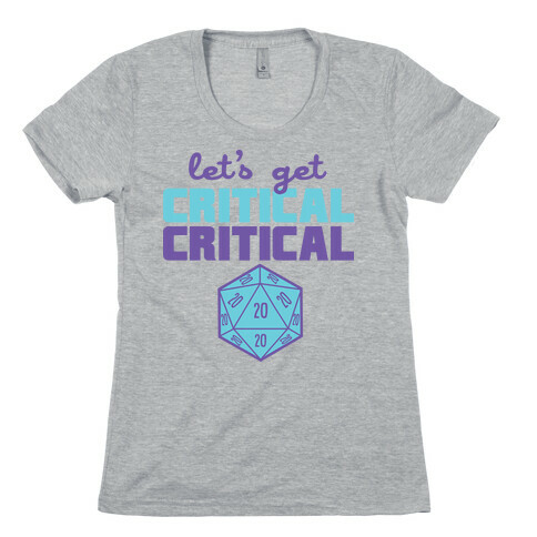 Let's Get Critical Dice Womens T-Shirt