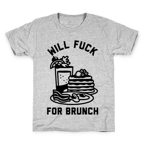Will F*** For Brunch Kids T-Shirt