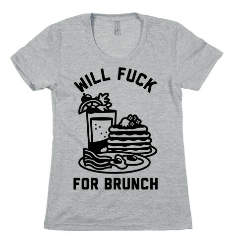 Will F*** For Brunch Womens T-Shirt