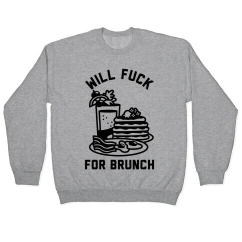 Will F*** For Brunch Pullover