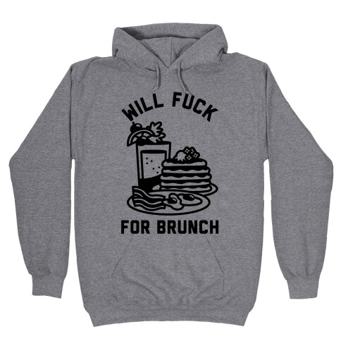 Will F*** For Brunch Hooded Sweatshirt