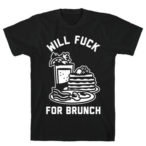 Will F*** For Brunch T-Shirt