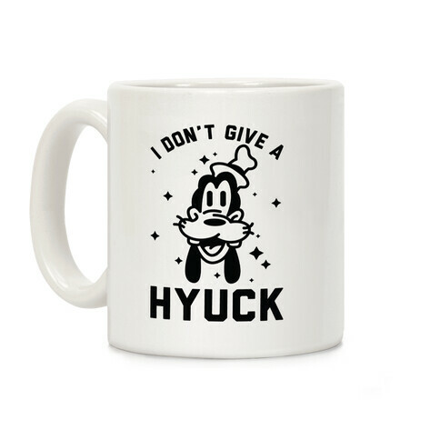 I Don't Give a Hyuck Coffee Mug