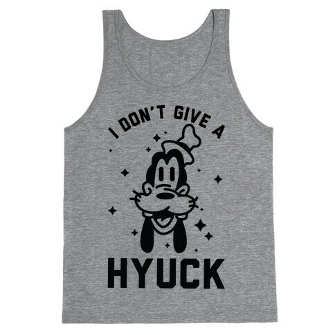 I Don't Give a Hyuck Tank Top