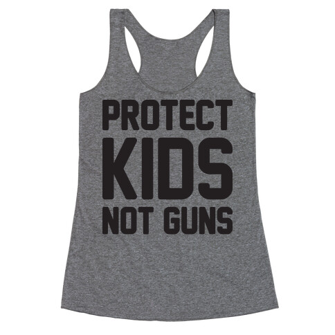 Protect Kids Not Guns Racerback Tank Top