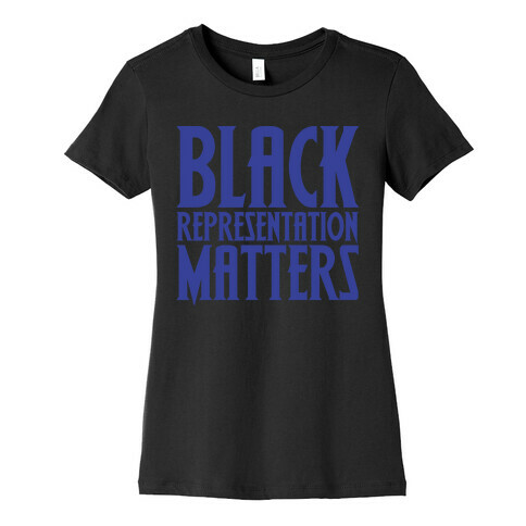 Black Representation Matters White Print Womens T-Shirt