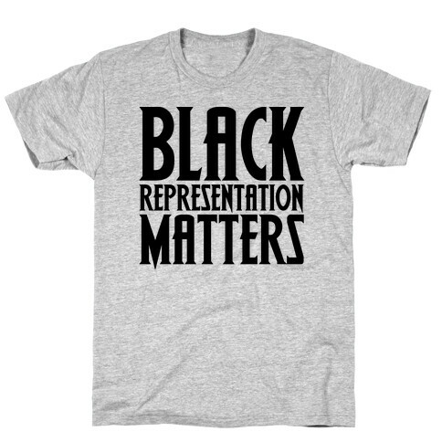 Black Representation Matters  T-Shirt