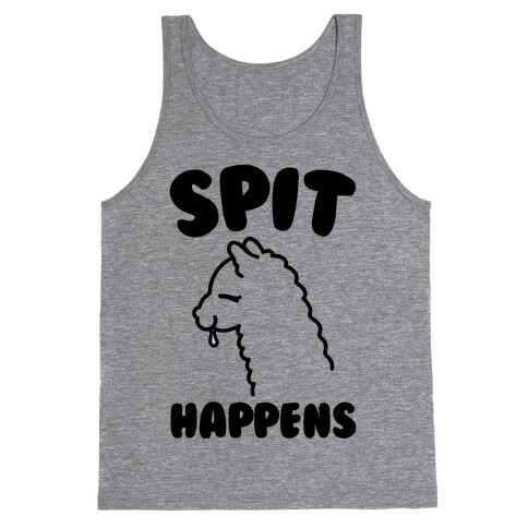 Spit Happens  Tank Top