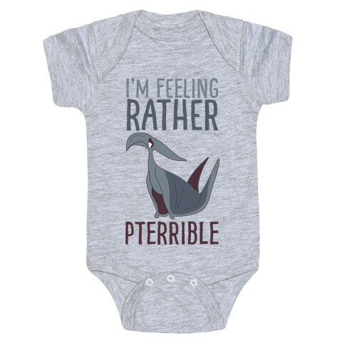 I'm Feeling Rather Pterrible Baby One-Piece