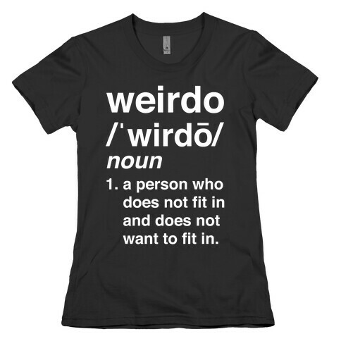 Weirdo Definition Womens T-Shirt