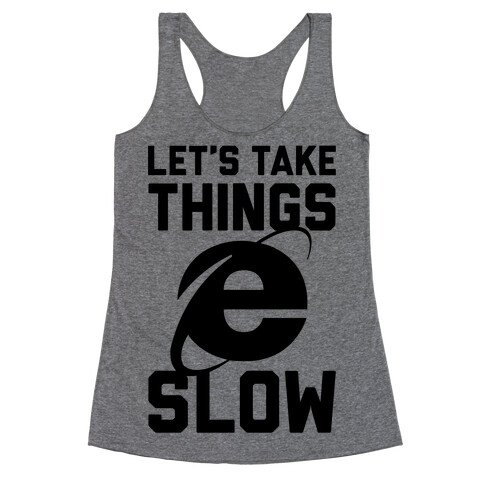 Let's Take Things Slow Racerback Tank Top