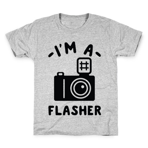 I'm a Flasher Kids T-Shirt