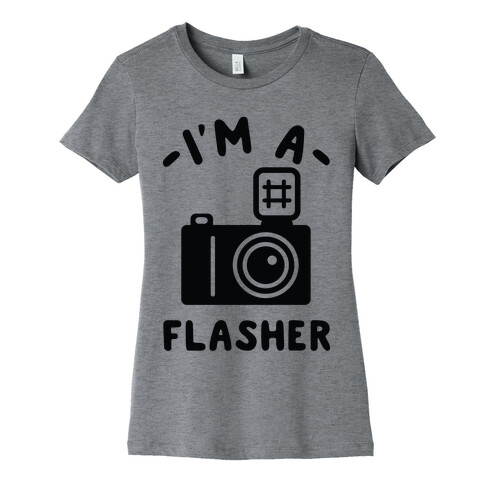 I'm a Flasher Womens T-Shirt