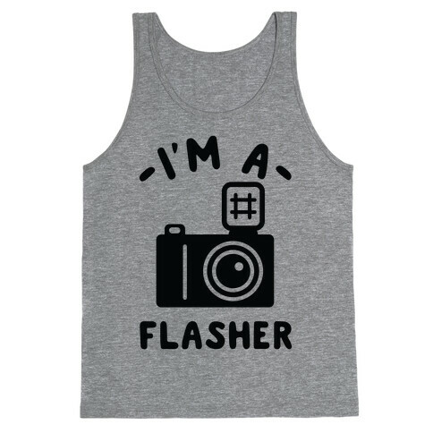 I'm a Flasher Tank Top