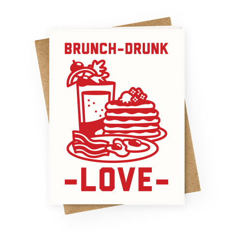 Brunch-Drunk Love Greeting Card