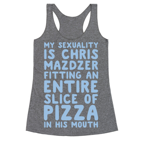 My Sexuality Is Chris Mazdzer Fitting An Entire Slice of Pizza In His Mouth Parody White Print Racerback Tank Top