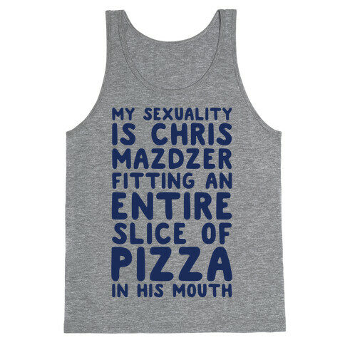 My Sexuality Is Chris Mazdzer Fitting An Entire Slice of Pizza In His Mouth Parody Tank Top