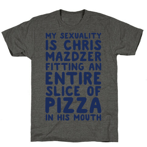 My Sexuality Is Chris Mazdzer Fitting An Entire Slice of Pizza In His Mouth Parody T-Shirt