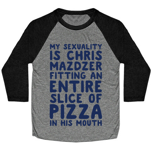 My Sexuality Is Chris Mazdzer Fitting An Entire Slice of Pizza In His Mouth Parody Baseball Tee