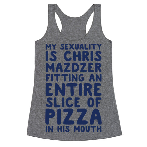 My Sexuality Is Chris Mazdzer Fitting An Entire Slice of Pizza In His Mouth Parody Racerback Tank Top