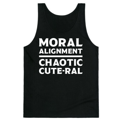 Moral Alignment Chaotic Cute-ral Tank Top
