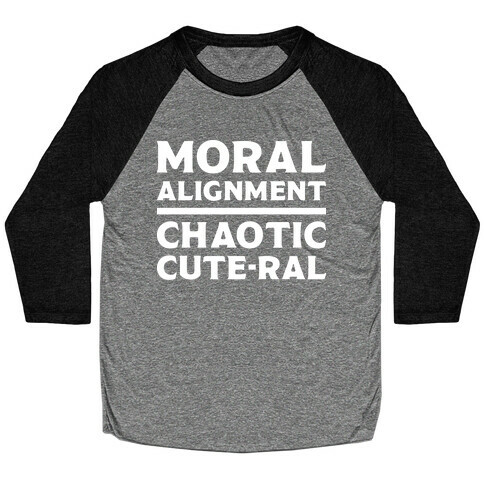 Moral Alignment Chaotic Cute-ral Baseball Tee