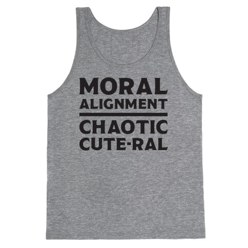 Moral Alignment Chaotic Cute-ral Tank Top