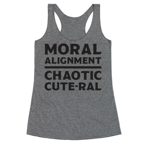 Moral Alignment Chaotic Cute-ral Racerback Tank Top