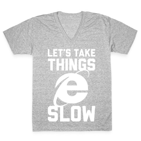 Let's Take Things Slow V-Neck Tee Shirt
