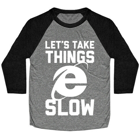 Let's Take Things Slow Baseball Tee