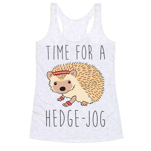 Time For A Hedge Jog Racerback Tank Top