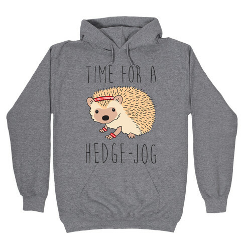 Time For A Hedge Jog Hooded Sweatshirt