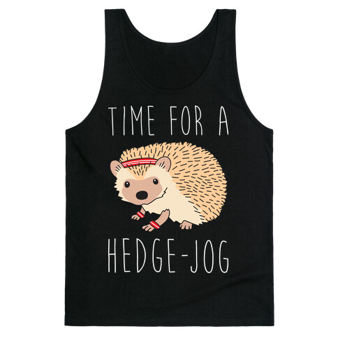 Time For A Hedge Jog Tank Top