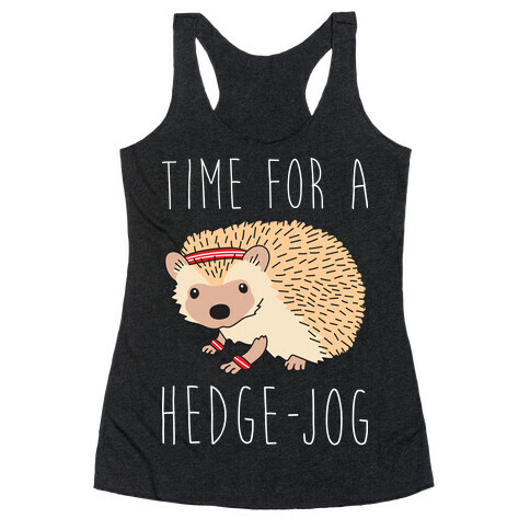 Time For A Hedge Jog Racerback Tank Top