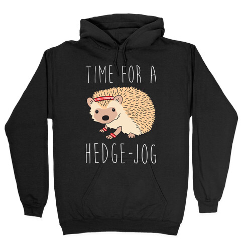Time For A Hedge Jog Hooded Sweatshirt