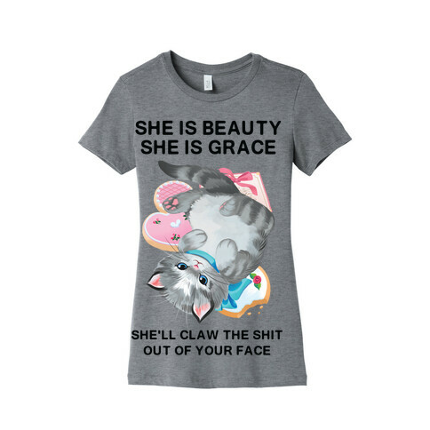 She'll Scratch the Shit Out Of Your Face Womens T-Shirt