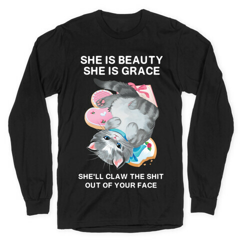 She'll Scratch the Shit Out Of Your Face Long Sleeve T-Shirt