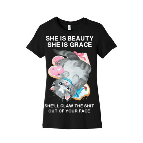 She'll Scratch the Shit Out Of Your Face Womens T-Shirt