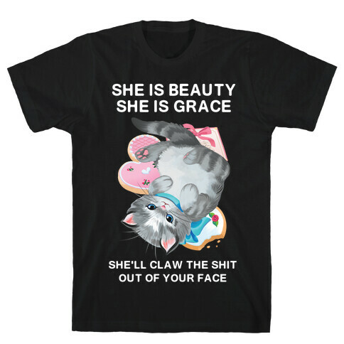 She'll Scratch the Shit Out Of Your Face T-Shirt