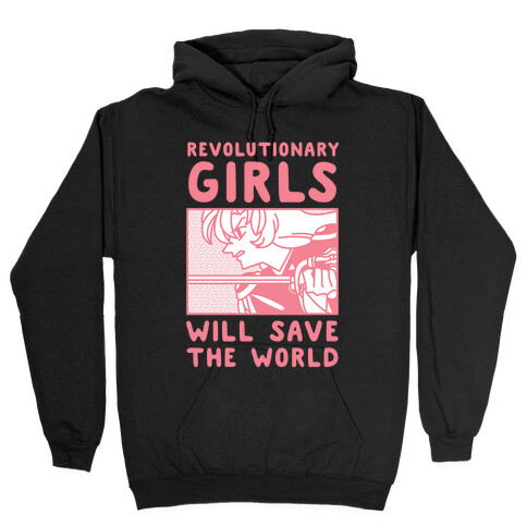 Revolutionary Girls Will Save The World Hooded Sweatshirt